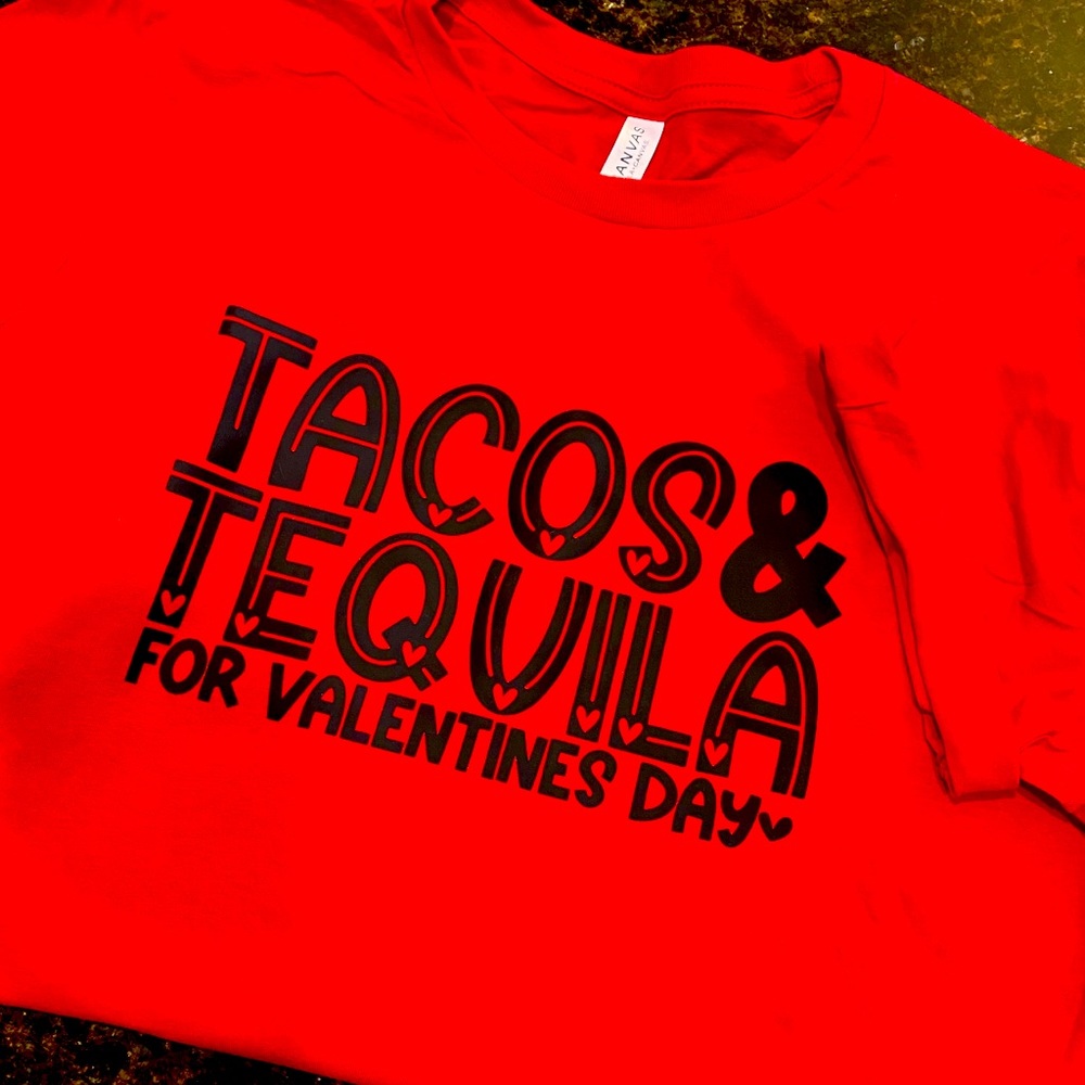 Valentines Day Tacos & Tequila Size Large